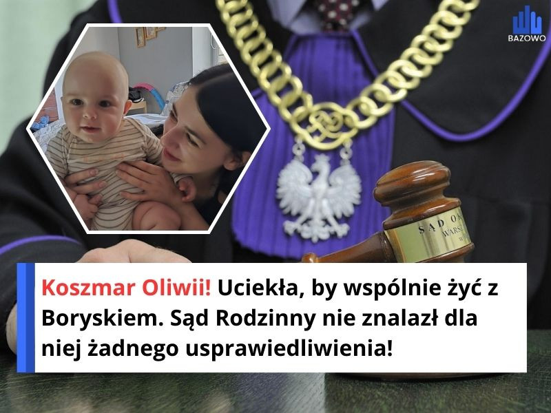 Koszmar Oliwii! Uciekła, by wspólnie żyć z Boryskiem. Sąd Rodzinny nie znalazł dla niej żadnego usprawiedliwienia!